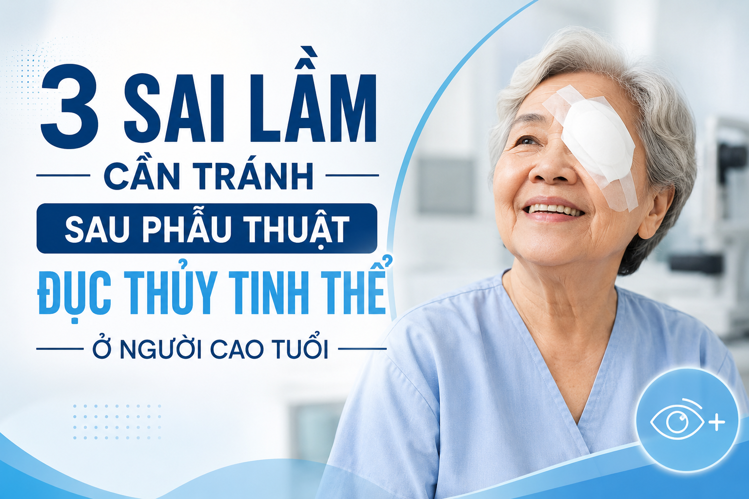 3-sai-lam-can-tranh-sau-phau-thuat-duc-thuy-tinh-the-o-nguoi-cao-tuoi